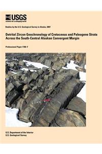 Detrital Zircon Geochronology of Cretaceous and Paleogene Strata Across the South-Central Alaskan Convergent Margin