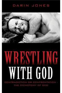 Wrestling With God