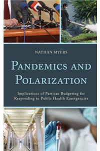 Pandemics and Polarization: Implications of Partisan Budgeting for Responding to Public Health Emergencies