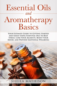 Essential Oils and Aromatherapy Basics