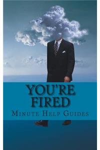 You're Fired