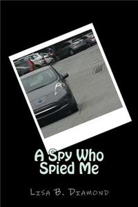 A Spy Who Spied Me