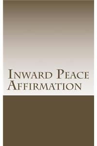 Inward Peace Affirmation
