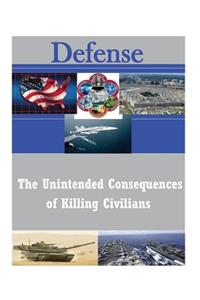 Unintended Consequences of Killing Civilians