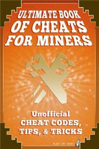 Ultimate Book of Cheats for Miners