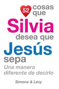 52 Cosas Que Silvia Desea Que Jesús Sepa