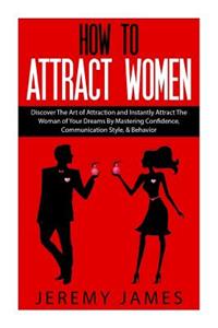 How to Attract Women