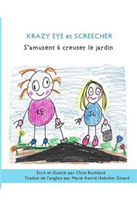 KRAZY EYE et SCREECHER S'AMUSENT À CREUSER LE JARDIN
