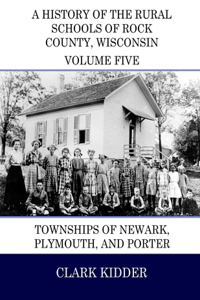 History of the Rural Schools of Rock County, Wisconsin