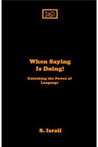 When Saying is Doing