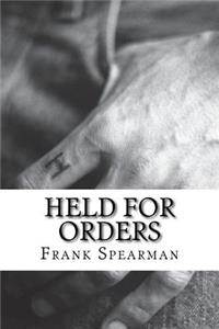 Held For Orders
