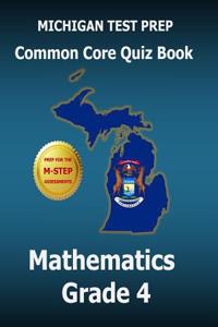 Michigan Test Prep Common Core Quiz Book Mathematics Grade 4