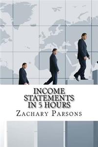 Income Statements In 5 Hours