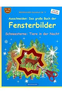 BROCKHAUSEN Bastelbuch Bd. 5 - Ausschneiden - Das grosse Buch der Fensterbilder