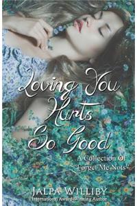 Loving You Hurts So Good