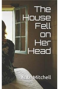 The House Fell on Her Head
