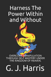 Harness The Power Within and Without