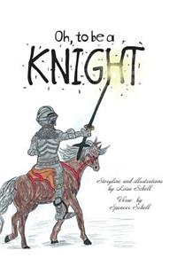 Oh, to be a Knight