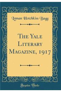 The Yale Literary Magazine, 1917 (Classic Reprint)