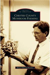 Chester County Mushroom Farming