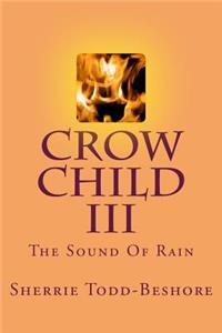 Crow Child III: The Sound of Rain