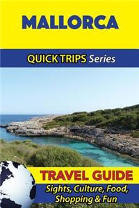 Mallorca Travel Guide (Quick Trips Series)