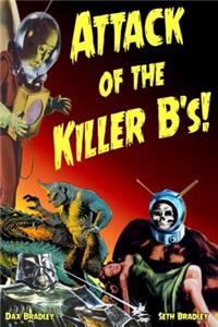 Attack of the Killer B's!