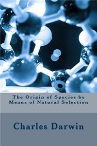 The Origin of Species by Means of Natural Selection