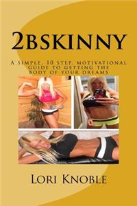 2bskinny