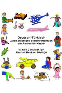 Deutsch-Türkisch Zweisprachiges Bilderwörterbuch der Farben für Kinder