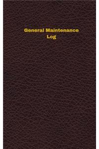 General Maintenance Log (Logbook, Journal - 96 pages, 5 x 8 inches)