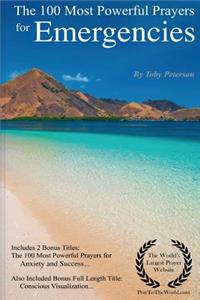 Emergencies Prayers the 100 Most Powerful Prayers for Emergencies - Be Prepared for Any Crisis!