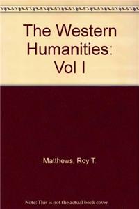 The Western Humanities: Vol I