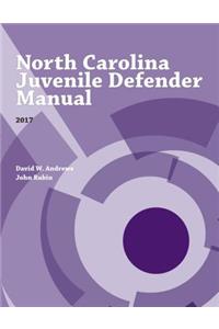 North Carolina Juvenile Defender Manual, 2017