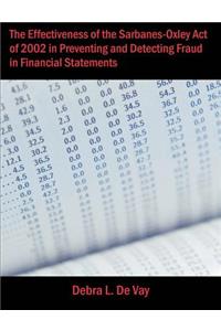 The Effectiveness of the Sarbanes-Oxley Act of 2002 in Preventing and Detecting Fraud in Financial Statements