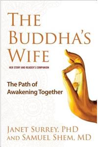 The Buddha's Wife: The Path of Awakening Together