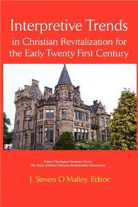 Interpretive Trends in Christian Revitalization for the Early Twenty First Century
