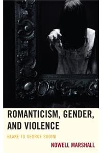 Romanticism, Gender, and Violence