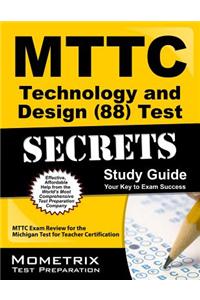 MTTC Technology and Design (88) Test Secrets, Study Guide: MTTC Exam Review for the Michigan Test for Teacher Certification