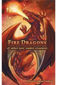 Fire Dragons & Other Rare Ember Creatures
