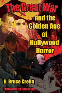 Great War and the Golden Age of Hollywood Horror