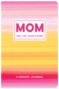 Mom Tell Me Your Story