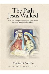 The Path Jesus Walked