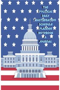 The Political Daily Masturbation Schedule Planner Notebook & Journal