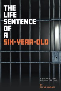 Life Sentence of a Six-Year-Old