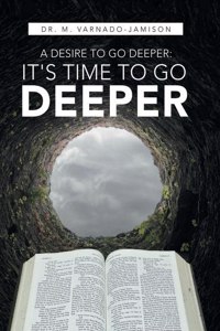 A Desire to Go Deeper
