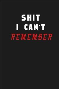 Shit I Can't Remember