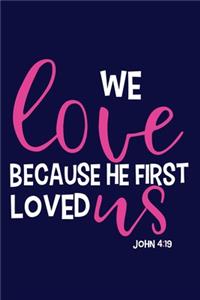 We Love BEcause He First Loved Us - John 4