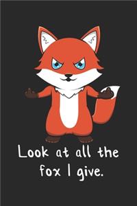 Look At All The Fox I Give.
