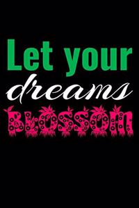 Let your dreams blossom